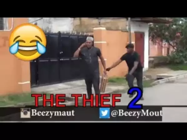 Video: THE THIEF (BEEZY MOUTH) - Latest 2018 Nigerian Comedy
